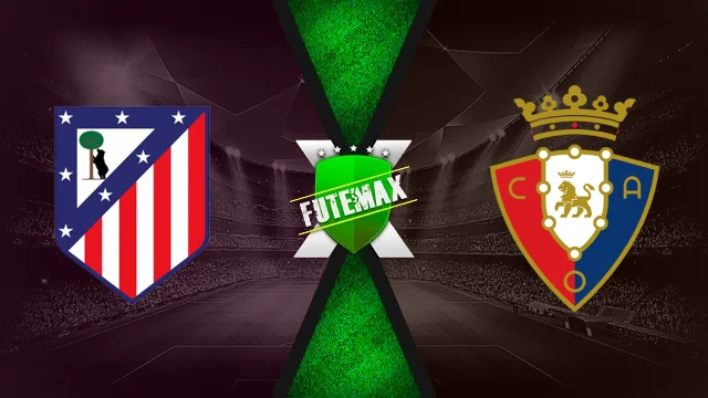 Atlético de Madrid x Osasuna ao vivo