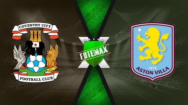Coventry City x Aston Villa ao vivo