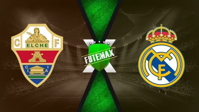 Elche x Real Madrid ao vivo